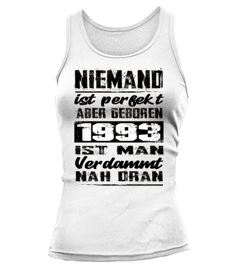 Nobody Is Perfect But Born 1993 Birthday Tank top Woman