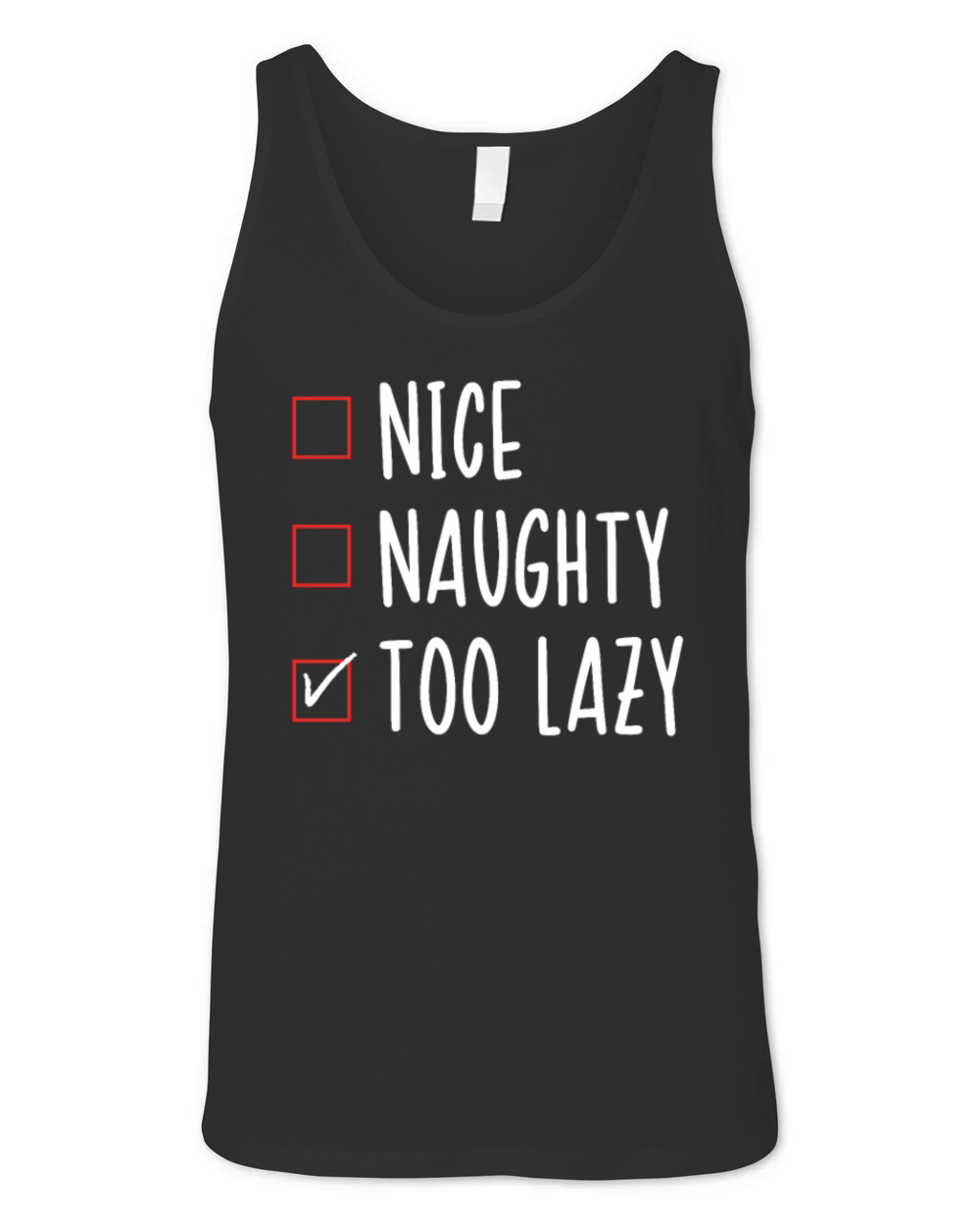 Nice List Naughty List Too Lazy Funny Christmas Unisex Jersey Tank