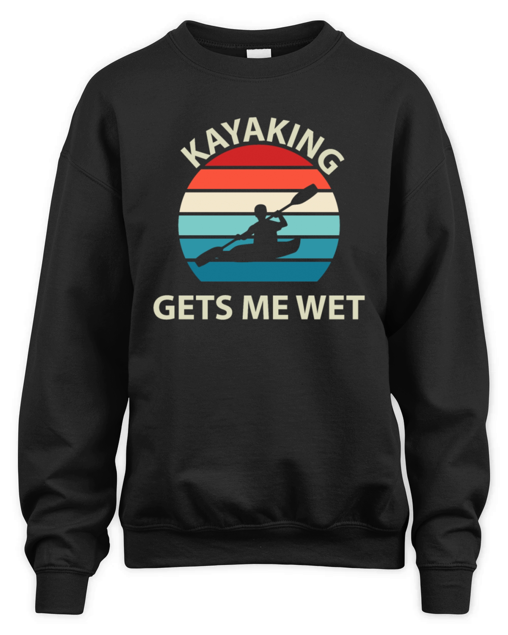 Kayaking Gets Me Wet Funny Kayak Vintage Retro Unisex Premium Crewneck Sweatshirt