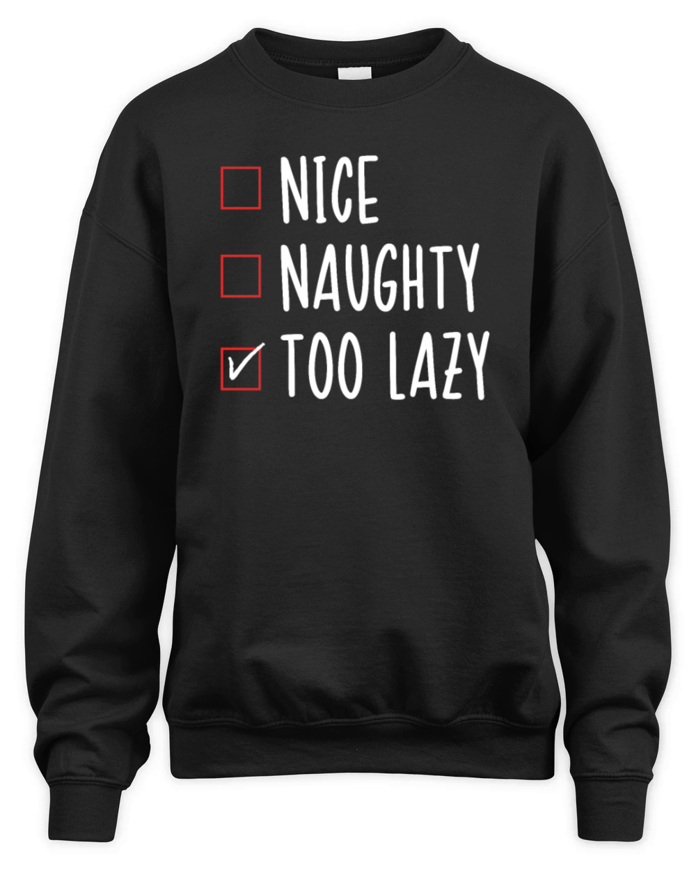 Nice List Naughty List Too Lazy Funny Christmas Unisex Premium Crewneck Sweatshirt