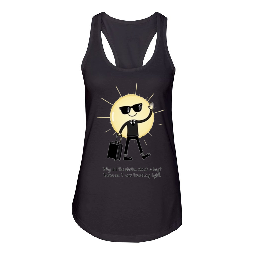 Photon Traveling Light Science Joke 1 Women's Racerback Tank