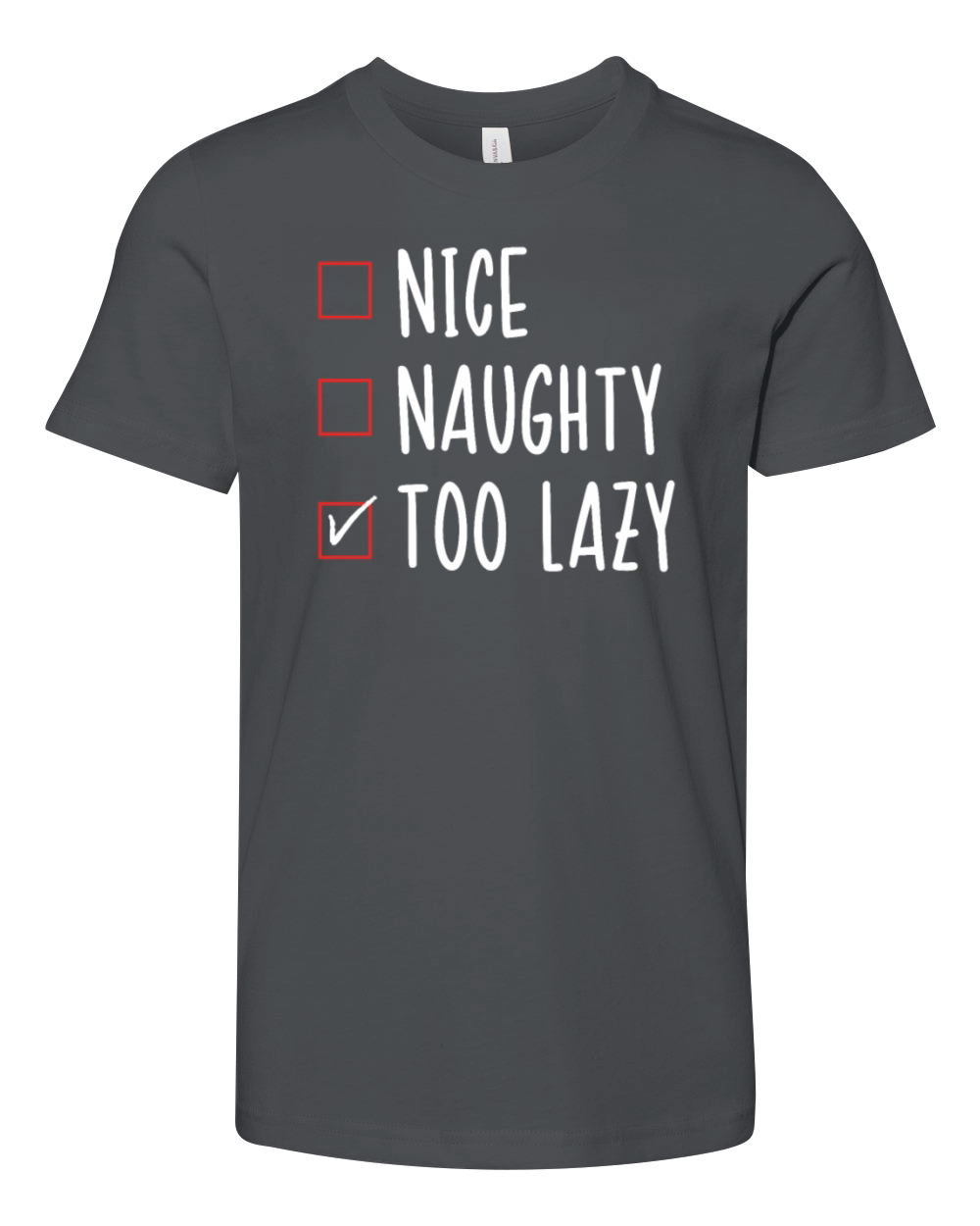 Nice List Naughty List Too Lazy Funny Christmas Youth Unisex Jersey Tee