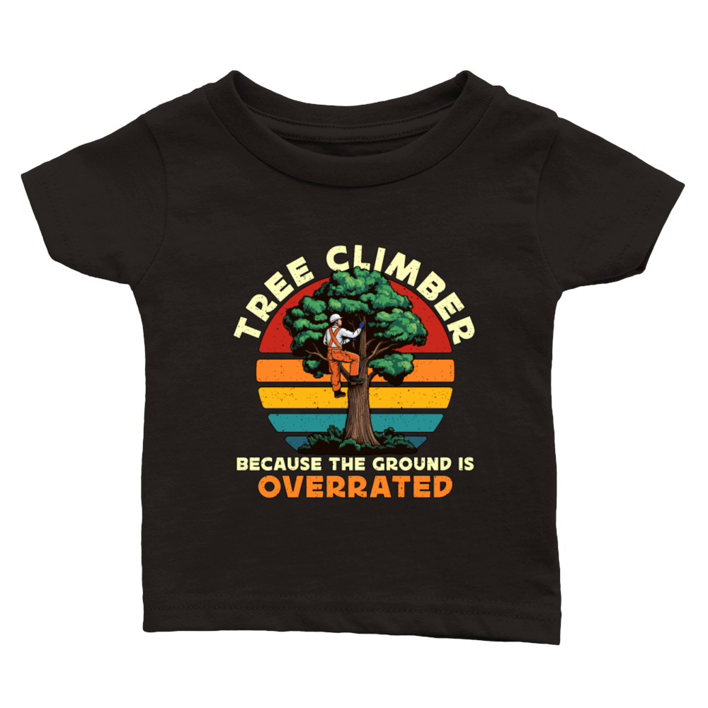 Arborist Tree Climber Because The Forest Worker Classic Baby Crewneck T-shirt