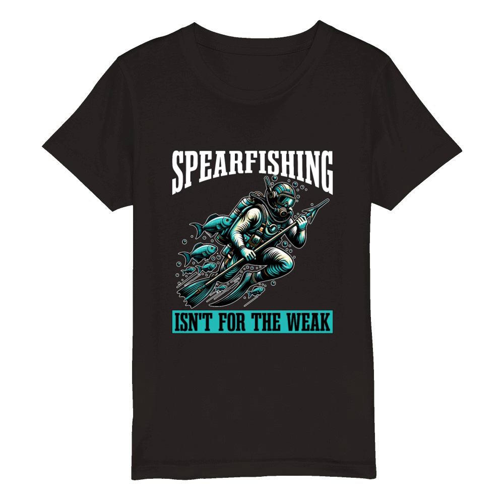 Spearfishing Isnt For The Weak Fishing Enthusiast Organic Kids Crewneck T-shirt