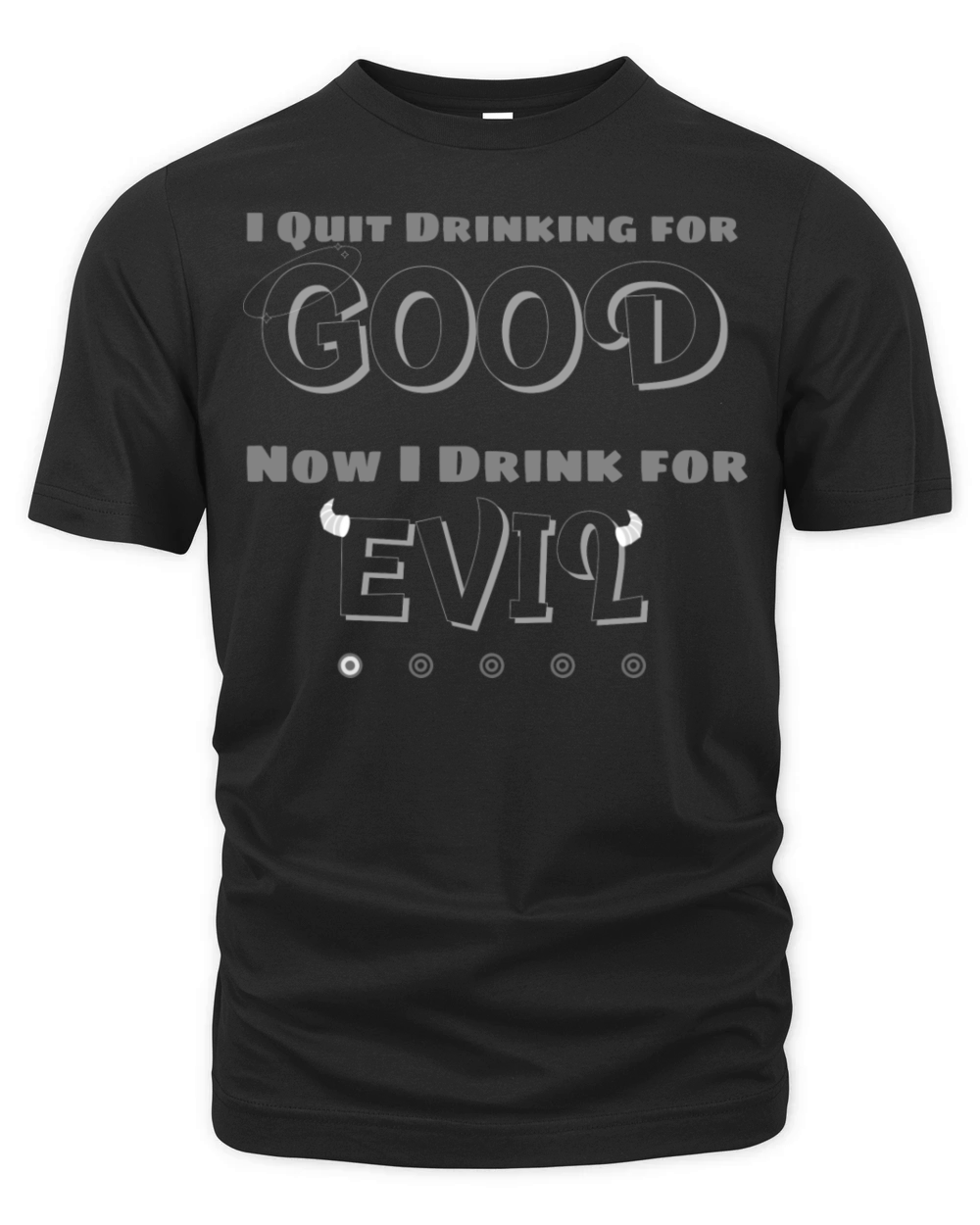 I QUIT DRINKING FOR GOOD NOW I DRINK FOR EVIL Organic Unisex T-shirt