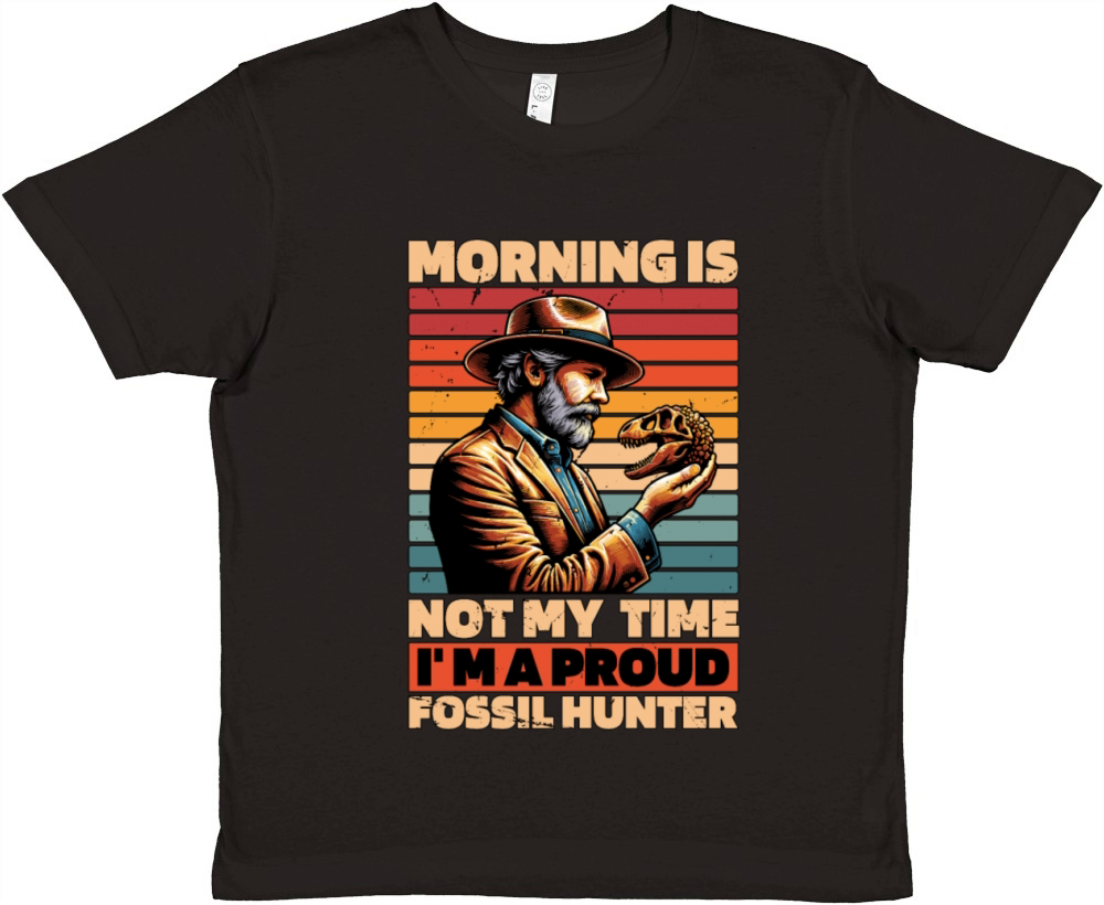 Fossil Hunter Morning Is Not My Time Archaeology Premium Kids Crewneck T-shirt
