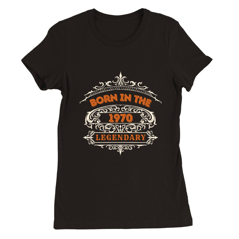 Born in the 1970s - Legendary Vintage Design Premium Womens Crewneck T-shirt