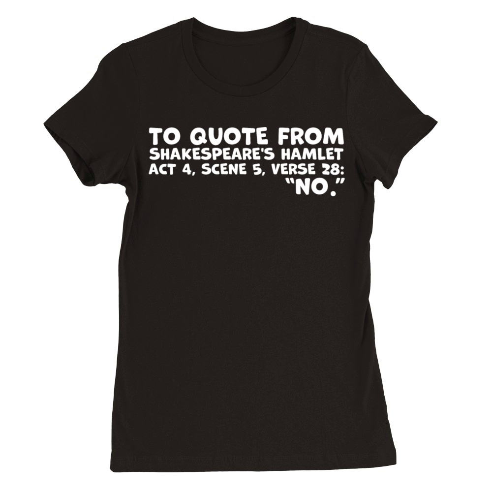 Shakespeares No Premium Womens Crewneck T-shirt