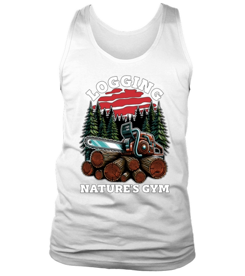 Logging Natures Gym Arborist Woodworking Logger Tank Top Unisex