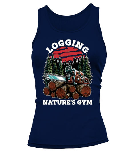 Logging Natures Gym Arborist Woodworking Logger Tank top Woman