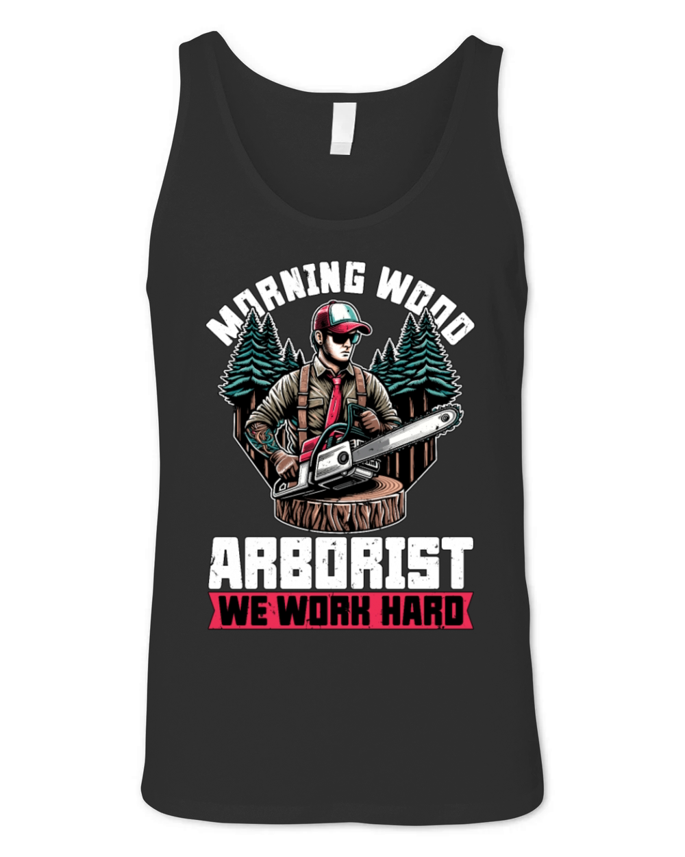 Arborist Morning Wood Arborist Tree Specialist Unisex Jersey Tank