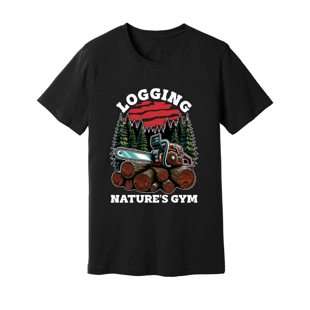 Logging Natures Gym Arborist Woodworking Logger Unisex Jersey Tee