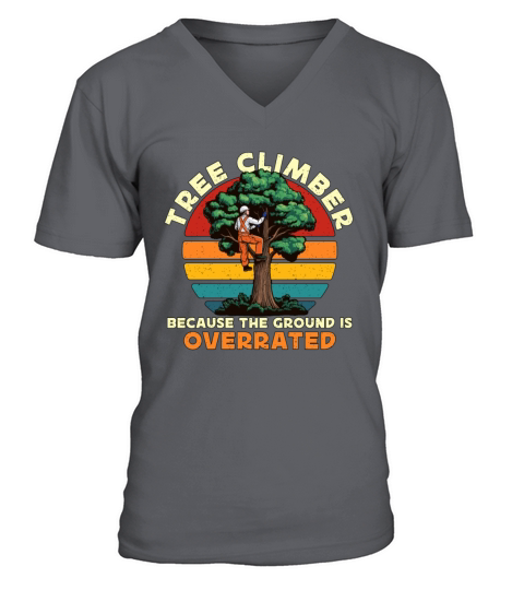 Arborist Tree Climber Because The Forest Worker V-Neck T-shirt
