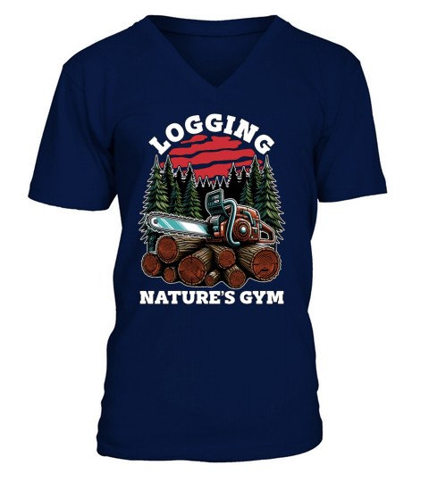 Logging Natures Gym Arborist Woodworking Logger V-Neck T-shirt