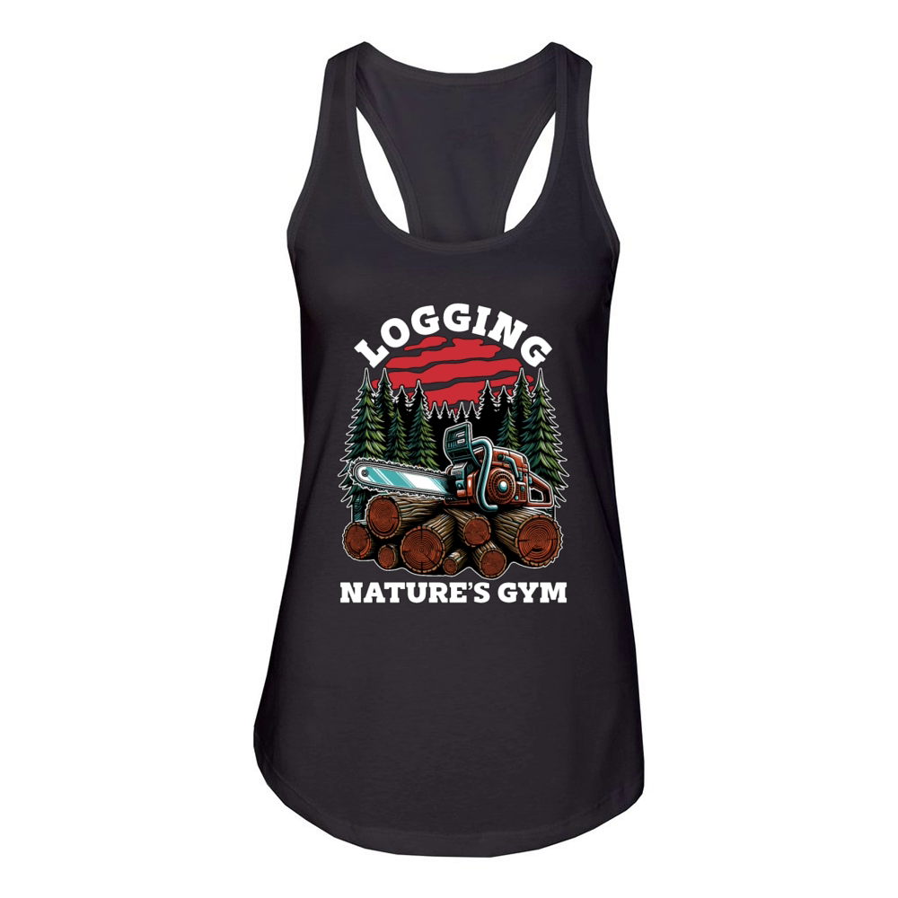 Logging Natures Gym Arborist Woodworking Logger Women's Racerback Tank