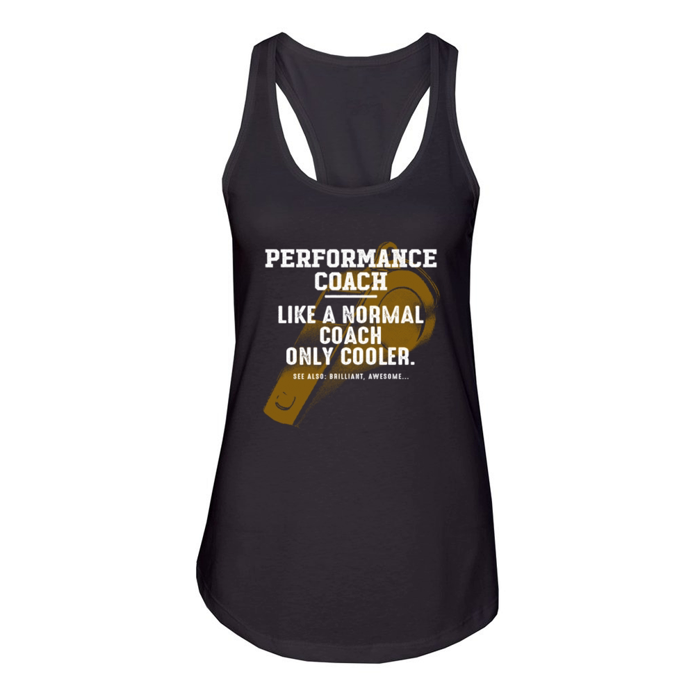 Performance Coach Like a Normal Coach Decision Mak Women's Racerback Tank