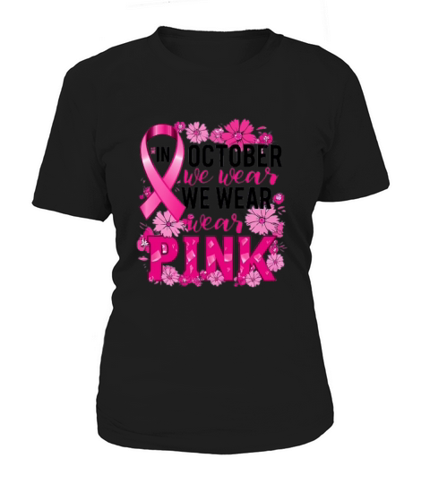 In October We Wear Pink Women's T-Shirt