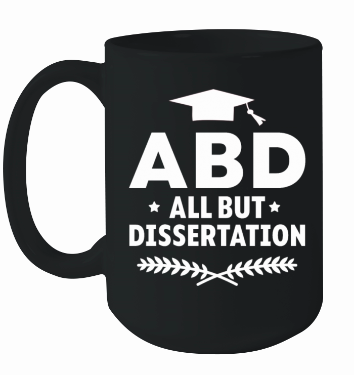 ABD All But Dissertation Ceramic Mug