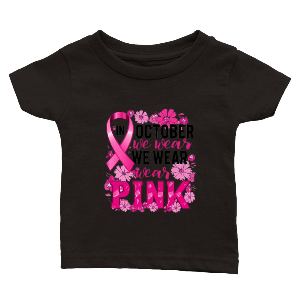 In October We Wear Pink Classic Baby Crewneck T-shirt