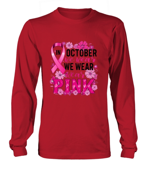 In October We Wear Pink Long sleeved Unisex