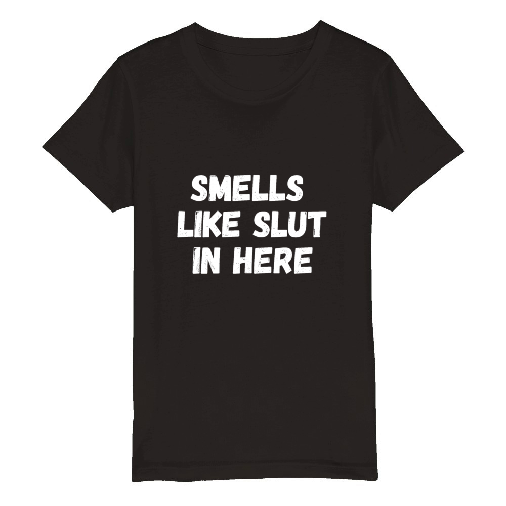 Smells Like Slut In Here Organic Kids Crewneck T-shirt