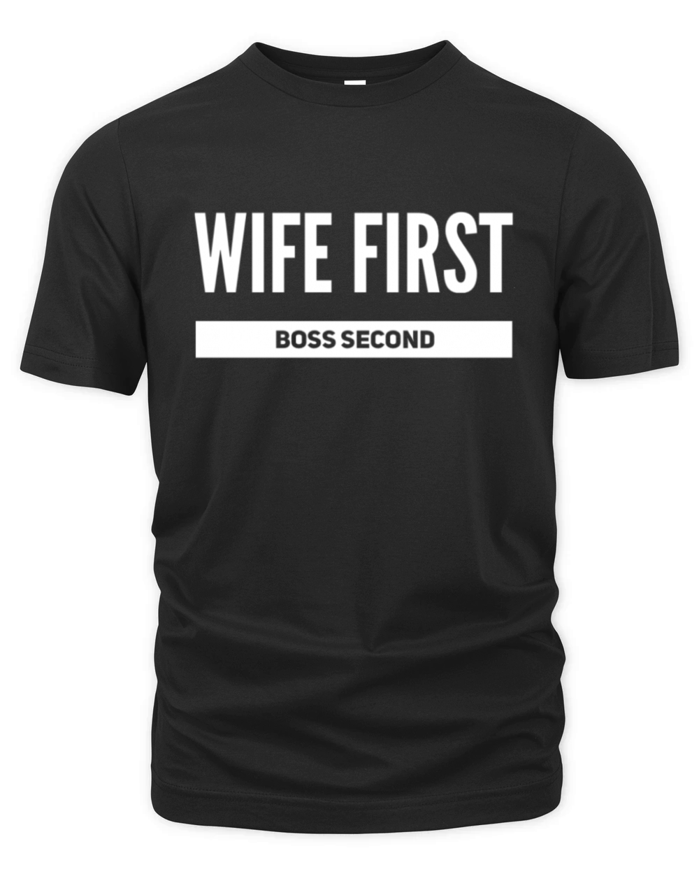 Wife first boss second funny second boss Organic Unisex T-shirt