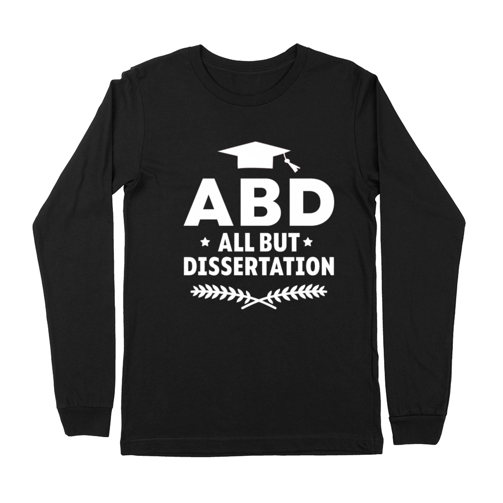 ABD All But Dissertation Premium Long Sleeve