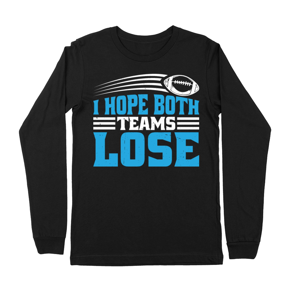 I Hope Both Teams Lose 7 Premium Long Sleeve