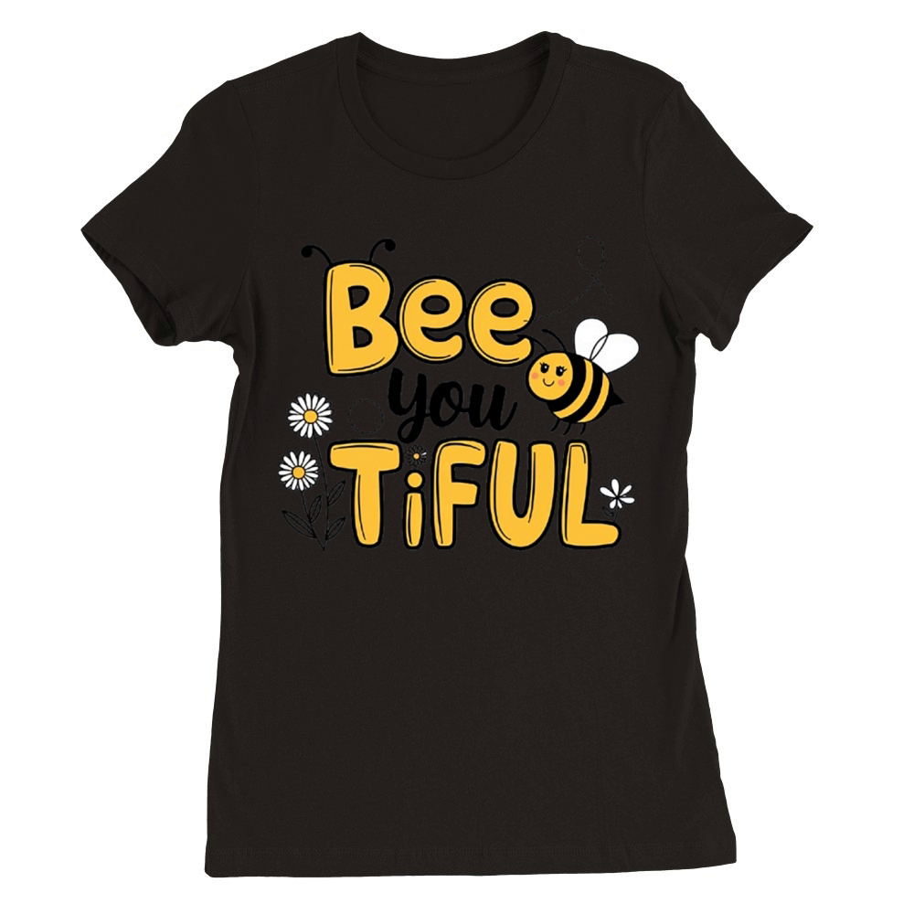 Bee You tiful Premium Womens Crewneck T-shirt