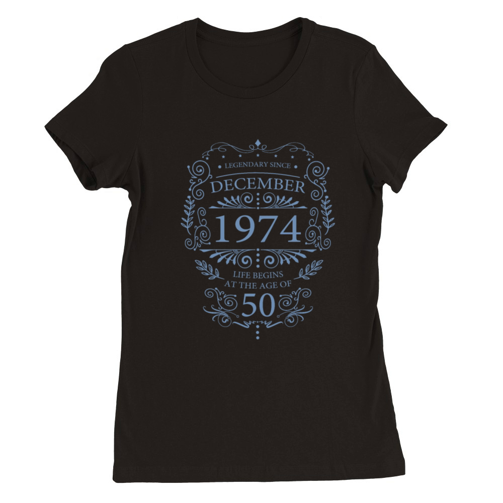 Legendary since December 1974 Birthday Ornament Premium Womens Crewneck T-shirt