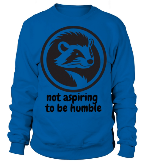 not aspiring to be humble kamala harris quote kama Sweatshirt Unisex