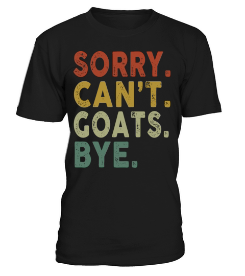 Retro Vintage Sorry Cant Goats Bye T-Shirt Unisex