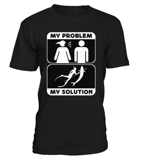 Spearfishing My Problem My Solution Pictogram Dad T-Shirt Unisex