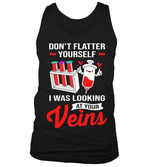 Dont Flatter Yourself Blood Donation Phlebotomist Tank Top Unisex