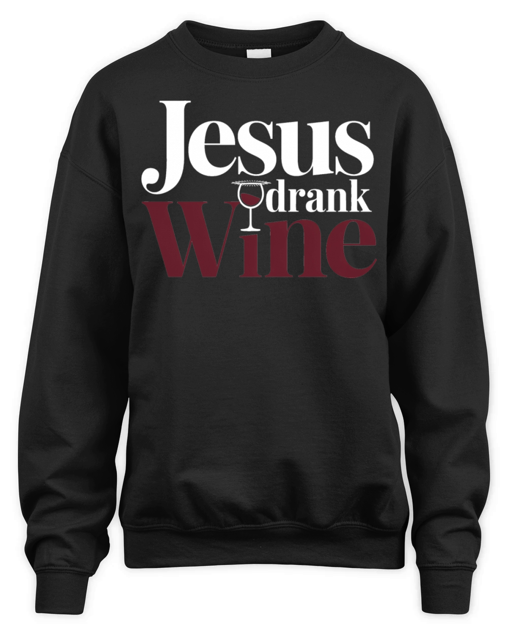 Jesus Drank Wine 6 Unisex Premium Crewneck Sweatshirt