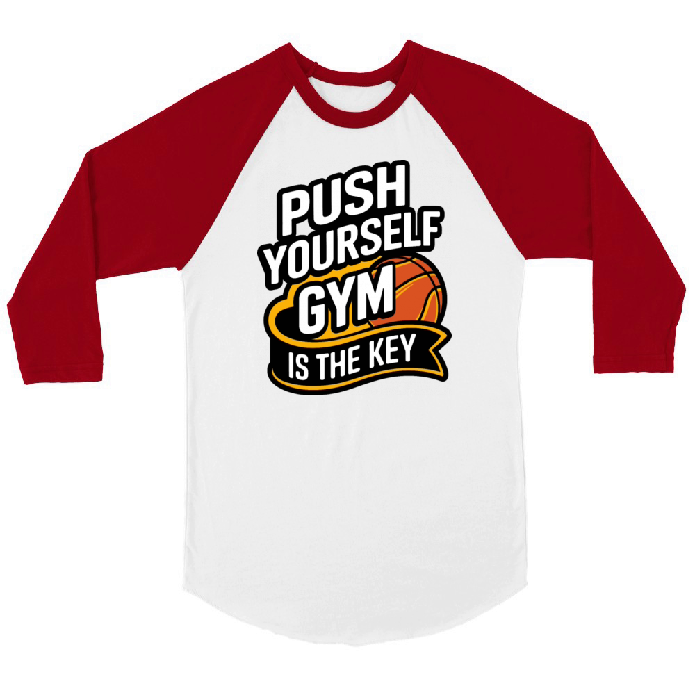 Motivational Gym Quote "Push Yourself Gym the Key" Unisex ¾ sleeve Raglan T-shirt