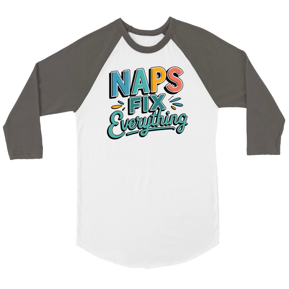 Naps Fix Everything - Sleepy Retro Humor Design Unisex ¾ sleeve Raglan T-shirt