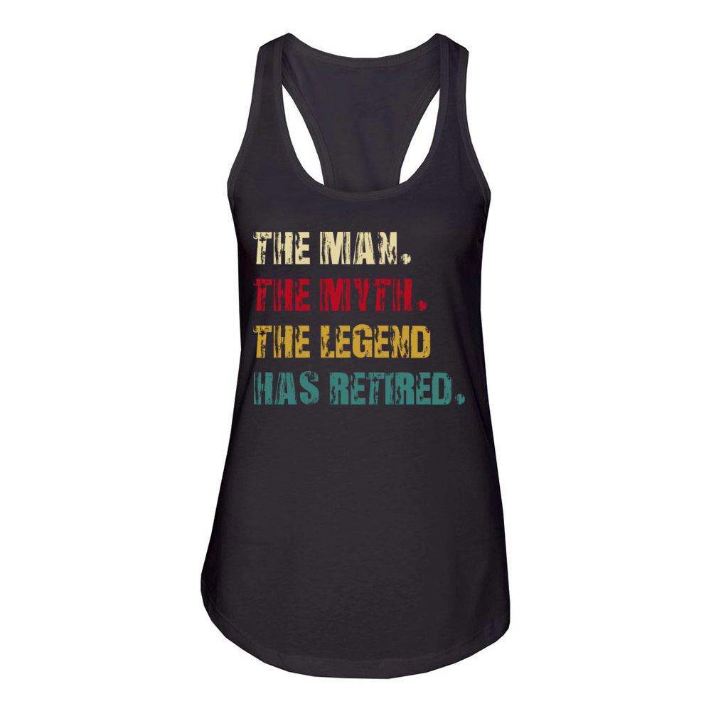 the man the myth the legend has retired Women's Racerback Tank