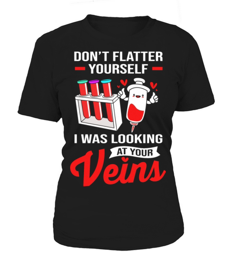Dont Flatter Yourself Blood Donation Phlebotomist Women's T-Shirt