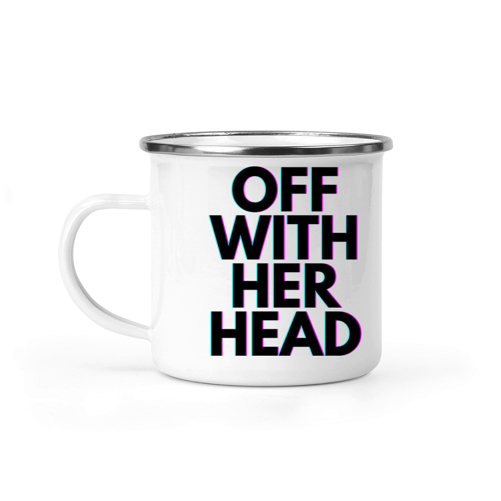 Off With Her Head Camping Mug