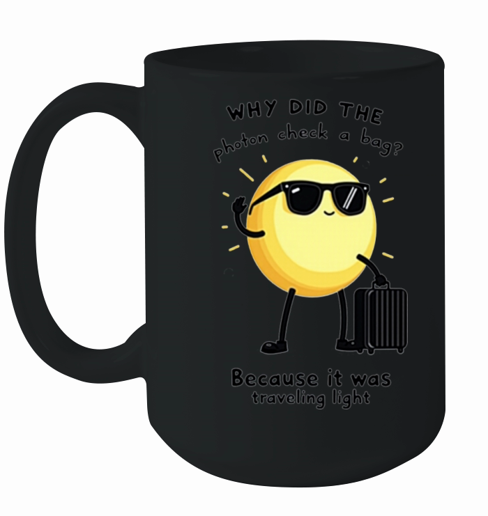 Photon Traveling Light Science Joke 2 Ceramic Mug