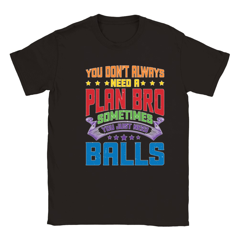 No Plan Needed Just Balls Bro Classic Kids Crewneck T-shirt