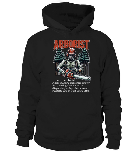 Arborist A Tree Hugging Superhero Forest Worker Hoodie Unisex