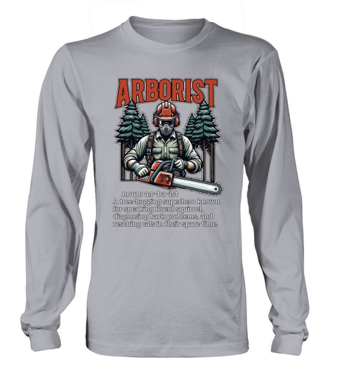Arborist A Tree Hugging Superhero Forest Worker Long sleeved Unisex