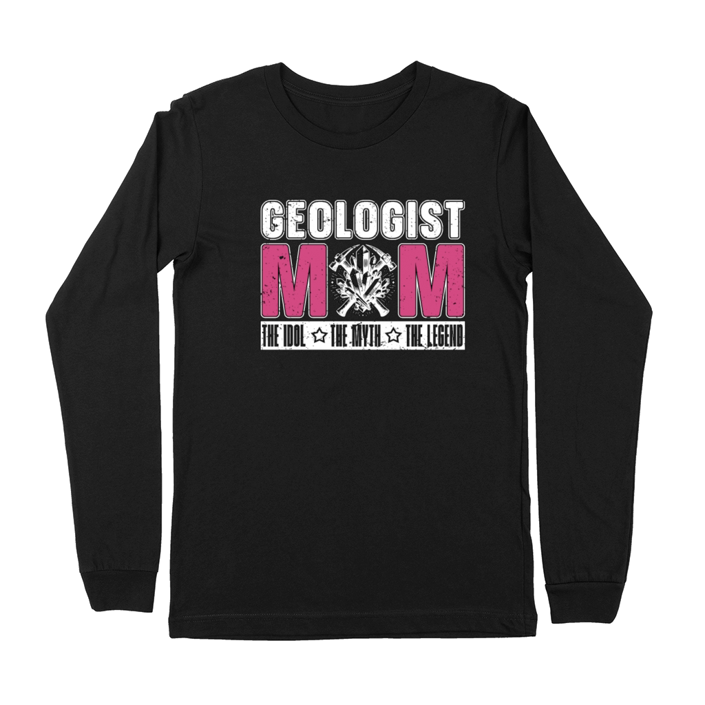 Geologist Mom The Idol The Myth Mineral Collector Premium Long Sleeve