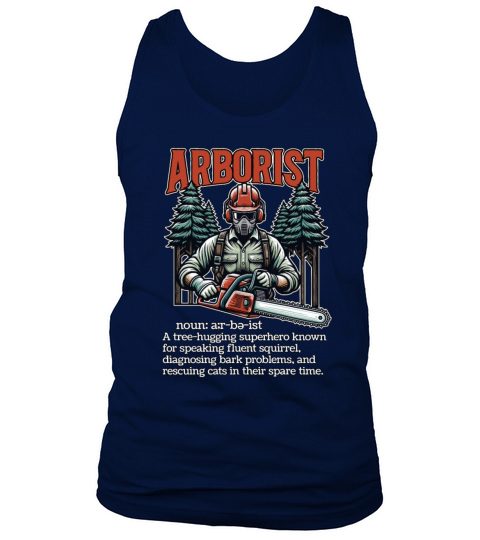 Arborist A Tree Hugging Superhero Forest Worker Tank Top Unisex