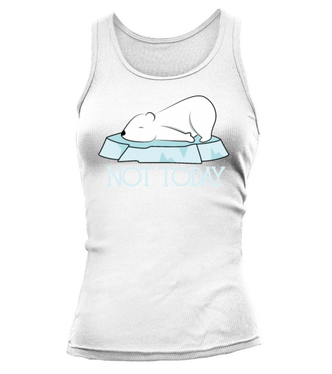 Cute Funny Not Today Polar Bear Tank top Woman