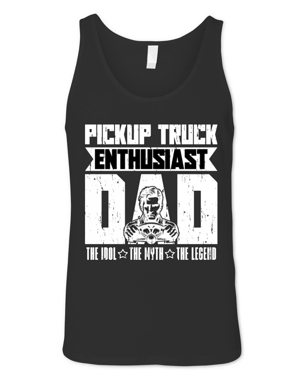 Pickup Truck Enthusiast Dad The Idol Truck Driver Unisex Jersey Tank