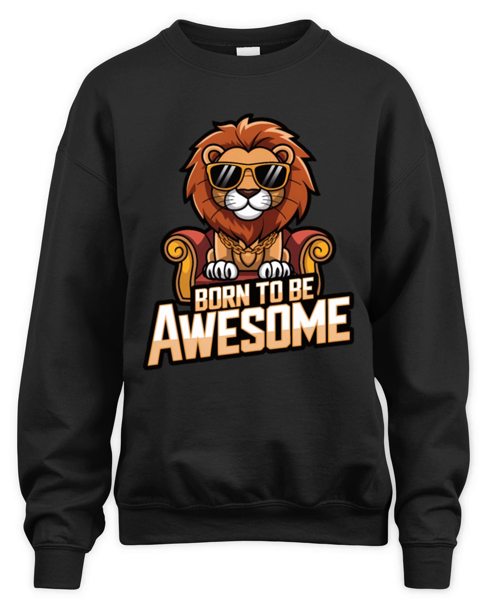 Born to be awesome lion Unisex Premium Crewneck Sweatshirt