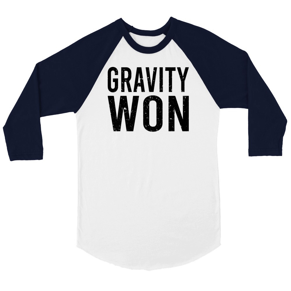 Gravity Won Broken Arm Leg Bone Get Well Recovery Unisex ¾ sleeve Raglan T-shirt